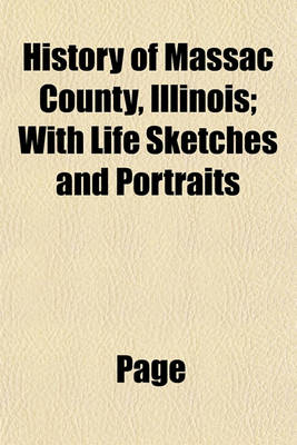 Book cover for History of Massac County, Illinois; With Life Sketches and Portraits