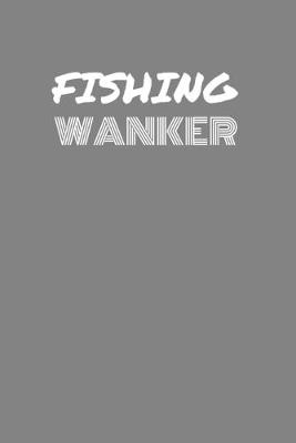 Book cover for Fishing Wanker