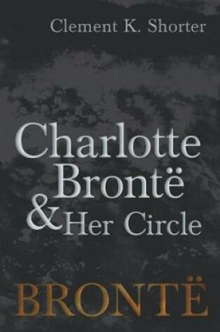 Cover of Charlotte Bronte and Her Circle