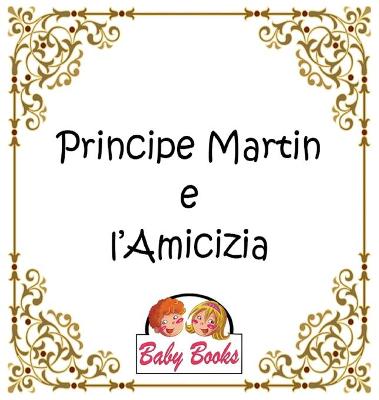 Book cover for Principe Martin e l'Amicizia