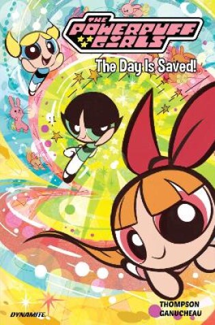 Cover of The Powerpuff Girls Vol. 1: The Day is Saved