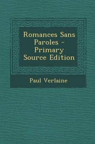 Cover of Romances Sans Paroles - Primary Source Edition