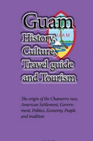 Cover of Guam History, Culture, Travel guide and Tourism