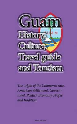 Book cover for Guam History, Culture, Travel guide and Tourism