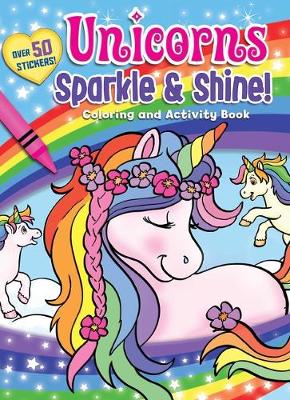 Book cover for Unicorns Sparkle & Shine! Coloring and Activity Book