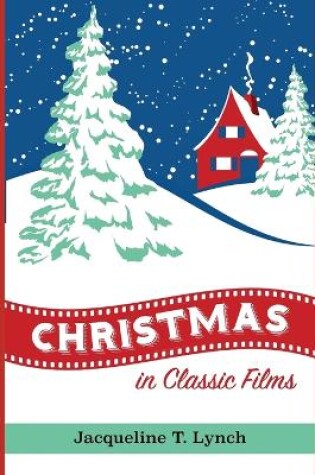 Cover of Christmas in Classic Films