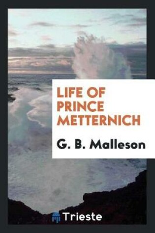 Cover of Life of Prince Metternich