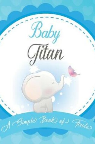 Cover of Baby Titan A Simple Book of Firsts