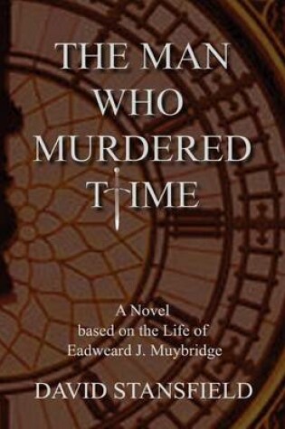 Cover of The Man Who Murdered Time