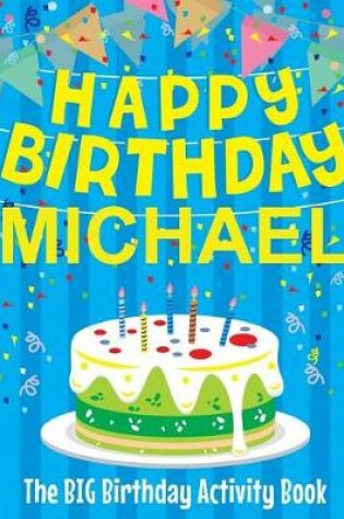 Cover of Happy Birthday Michael - The Big Birthday Activity Book