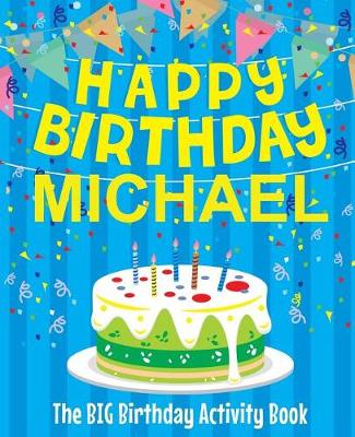 Book cover for Happy Birthday Michael - The Big Birthday Activity Book