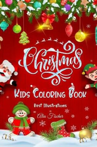 Cover of Christmas Kids Coloring Book Best Illustrations