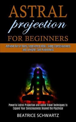 Cover of Astral Projection for Beginners