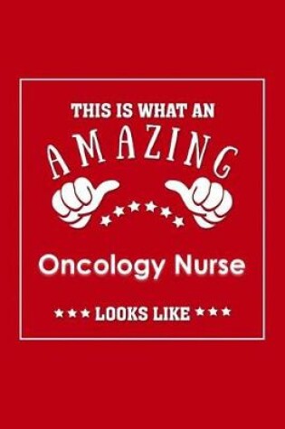 Cover of This is What an Amazing Oncology Nurse Look Like