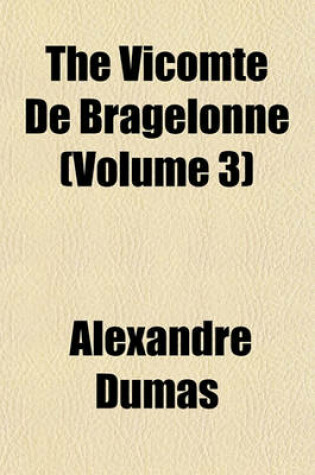 Cover of The Vicomte de Bragelonne (Volume 3)