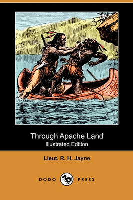 Book cover for Through Apache Land(Dodo Press)