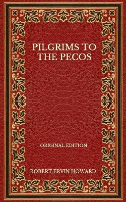 Book cover for Pilgrims To The Pecos - Original Edition