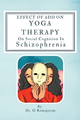 Book cover for Effect Of Add On Yoga Therapy On Social Cognition In Schizophrenia