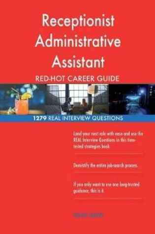 Cover of Receptionist Administrative Assistant Red-Hot Career; 1279 Real Interview Questi