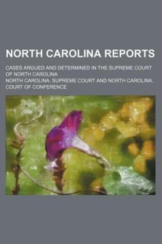 Cover of North Carolina Reports (Volume 128); Cases Argued and Determined in the Supreme Court of North Carolina