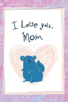 Book cover for I Love You Mom