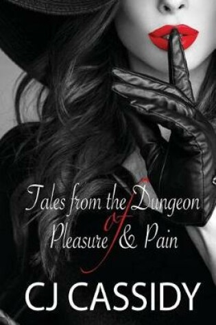 Cover of Tales of The Dungeon of Pleasure & Pain