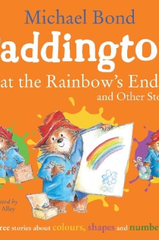 Cover of Paddington at the Rainbow’s End and Other Stories