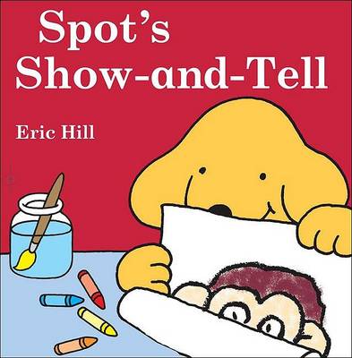 Book cover for Spot's Show-And-Tell
