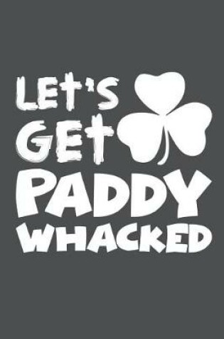 Cover of Let's Get Paddy Whacked