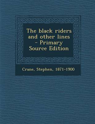 Book cover for The Black Riders and Other Lines - Primary Source Edition