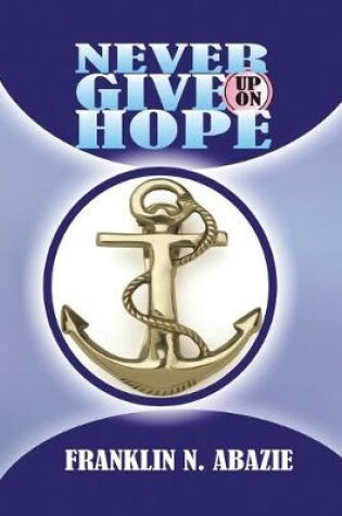 Cover of Never Give Up on Hope