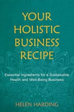 Cover of Your Holistic Business Recipe