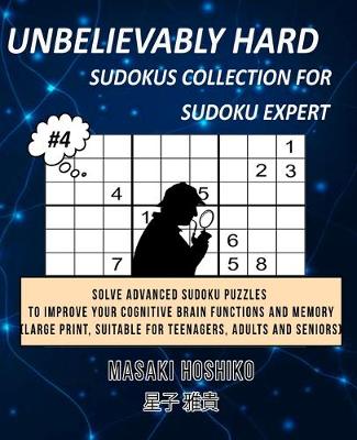 Book cover for Unbelievably Hard Sudokus Collection for Sudoku Expert #4