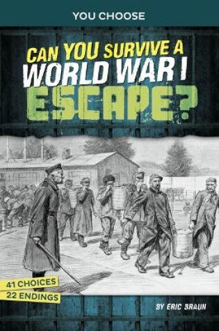 Cover of Can You Survive a World War I Escape?: An Interactive History Adventure