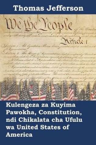 Cover of Kulengeza za Kuyima Pawokha, Constitution, ndi Chikalata cha Ufulu wa United States of America