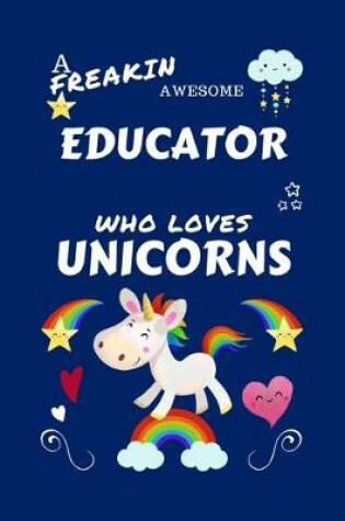 Cover of A Freakin Awesome Educator Who Loves Unicorns