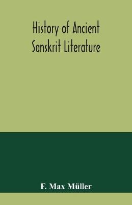 Book cover for History of ancient Sanskrit literature, so far as it illustrates the primitive religion of the Brahmans