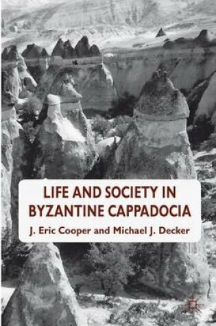 Cover of Life and Society in Byzantine Cappadocia