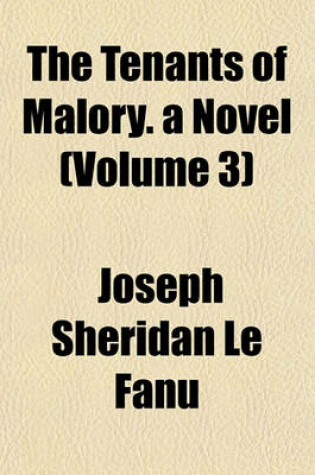 Cover of The Tenants of Malory. a Novel (Volume 3)