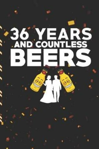 Cover of 36 Years and Countless Beers