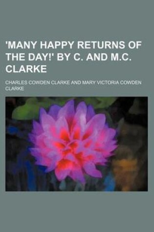 Cover of 'Many Happy Returns of the Day!' by C. and M.C. Clarke