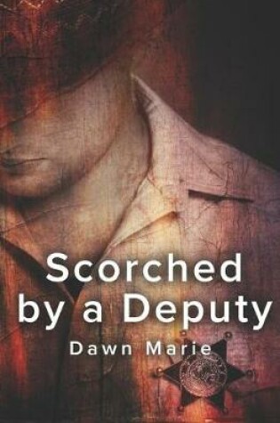 Cover of Scorched by a Deputy