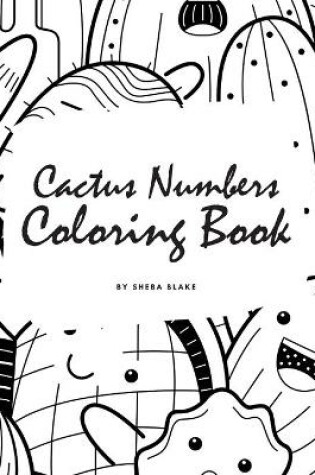 Cover of Cactus Numbers Coloring Book for Children (8.5x8.5 Coloring Book / Activity Book)