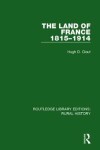 Book cover for The Land of France 1815-1914