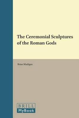 Cover of The Ceremonial Sculptures of the Roman Gods