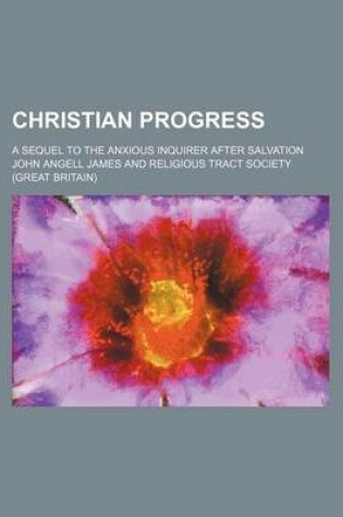 Cover of Christian Progress; A Sequel to the Anxious Inquirer After Salvation