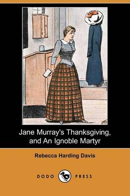 Book cover for Jane Murray's Thanksgiving, and an Ignoble Martyr (Dodo Press)