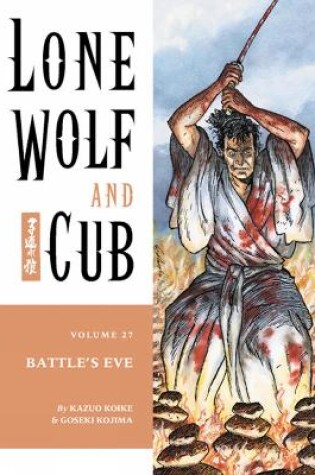 Cover of Lone Wolf And Cub Volume 27: Battle's Eve