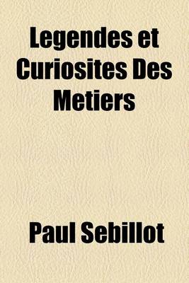 Book cover for Legendes Et Curiosites Des Metiers