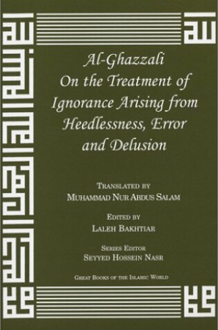 Cover of Al-Ghazzali on the Treatment of Ignorance Arising from Heedlessness, Error and Delusion